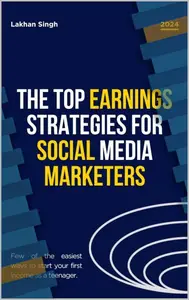 The Top Earnings Strategies for Social Media Marketers