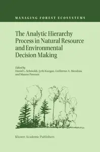 The Analytic Hierarchy Process in Natural Resource and Environmental Decision Making