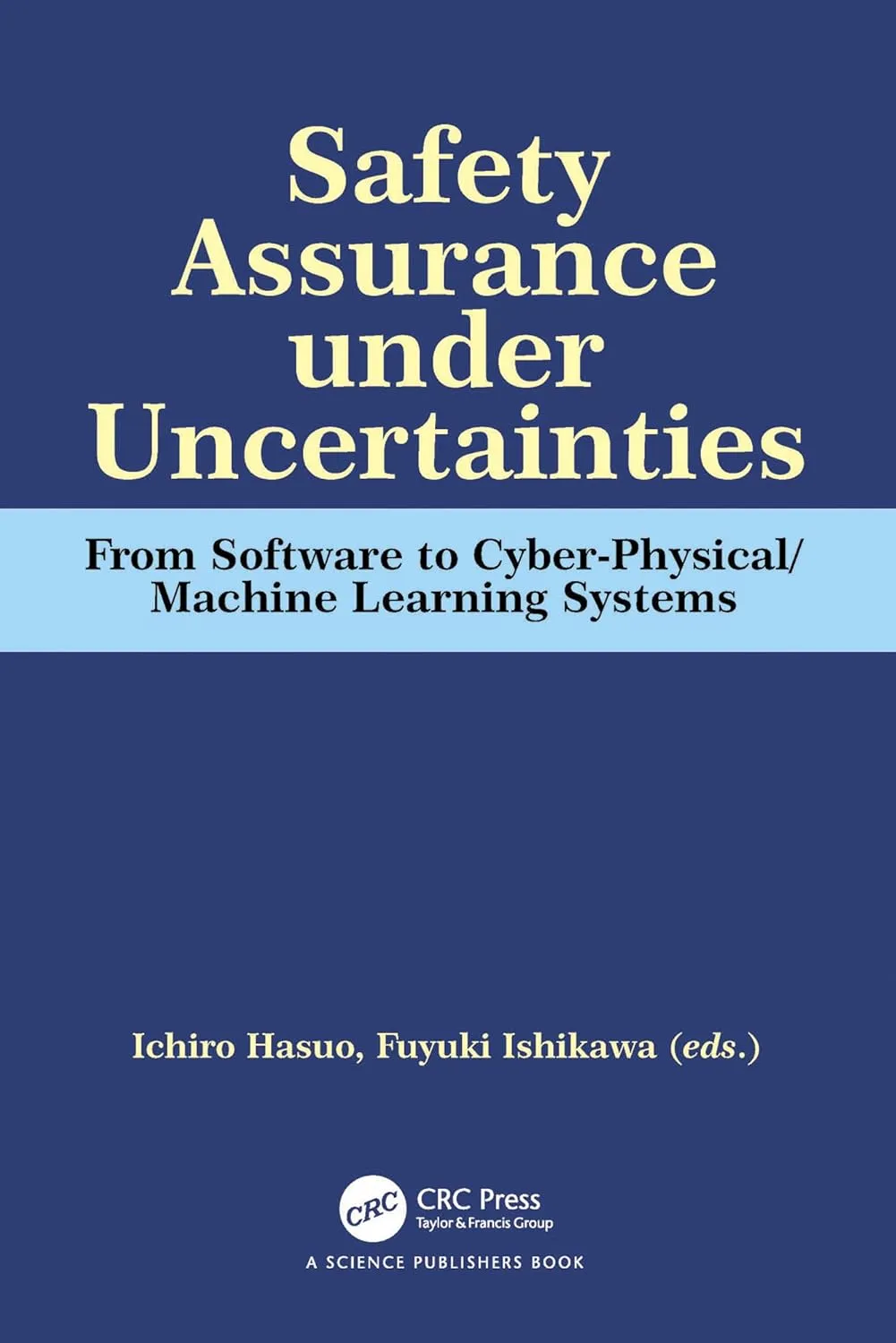 Safety Assurance under Uncertainties: From Software to Cyber-Physical/Machine Learning Systems