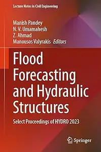 Flood Forecasting and Hydraulic Structures: Select Proceedings of HYDRO 2023