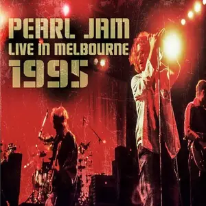 Pearl Jam - Pearl Jam Live in Melbourne 1995 (2024)