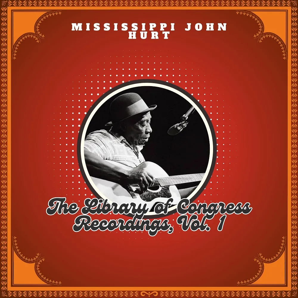 Mississippi John Hurt - The Library of Congress Recordings, Vol. 1 (2025)