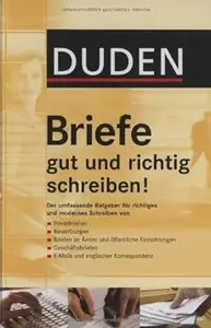 Duden. Briefe gut und richtig schreiben!: Ratgeber für richtiges und modernes Schreiben