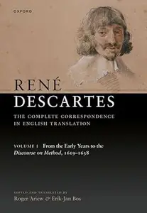 René Descartes: The Complete Correspondence in English Translation, Volume I