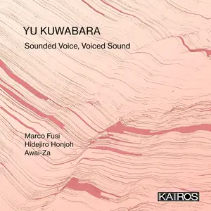 Marco Fusi, Hidejiro Honjoh & Awai-Za - Yu Kuwabara: Sounded Voice, Voiced Sound (2024) [Official Digital Download 24/48]