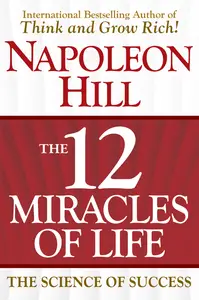 The 12 Miracles of Life: The Science of Success