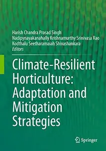 Climate-Resilient Horticulture: Adaptation and Mitigation Strategies