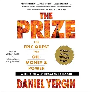 The Prize: The Epic Quest for Oil, Money & Power, Unabridged 2024 Edition [Audiobook]