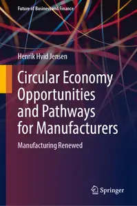 Circular Economy Opportunities and Pathways for Manufacturers