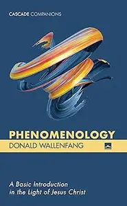 Phenomenology: A Basic Introduction in the Light of Jesus Christ