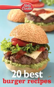 20 Best Burger Recipes (Betty Crocker eBook Minis)