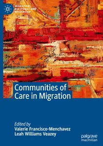 Communities of Care in Migration (Migration, Diasporas and Citizenship)