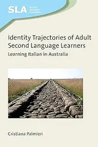 Identity Trajectories of Adult Second Language Learners: Learning Italian in Australia