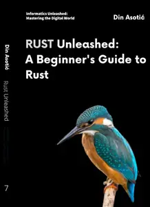 Rust Unleashed: A Beginner's Guide to Rust