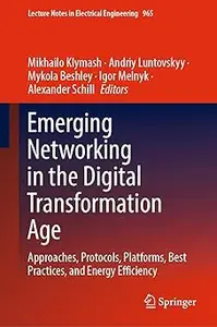 Emerging Networking in the Digital Transformation Age: Approaches, Protocols, Platforms, Best Practices, and Energy Effi