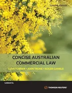 Concise Australian Commercial Law Seventh Edition