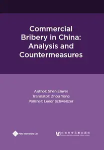 Commercial Bribery in China : Analysis and Countermeasures