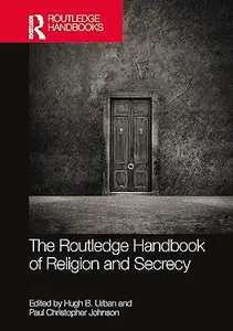The Routledge Handbook of Religion and Secrecy