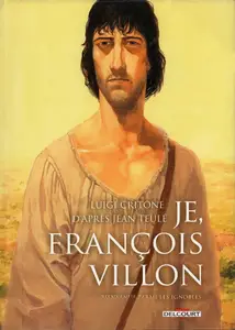 Je, François Villon - Tome 2 - Bienvenue parmi les ignobles