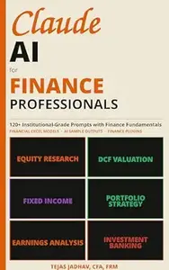 Claude AI for Finance Professionals: 120+ Institutional grade Prompts for Financial Analysis, Valuation & Investment Research