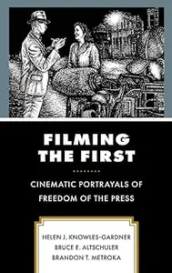 Filming the First: Cinematic Portrayals of Freedom of the Press