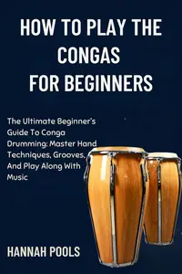 HOW TO PLAY THE CONGAS FOR BEGINNERS
