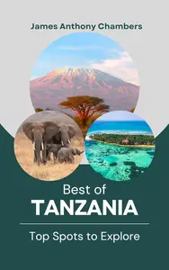 Best of Tanzania: Top Spots to Explore