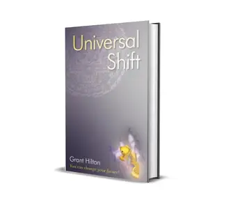 Universal Shift: You Can Change Your Future