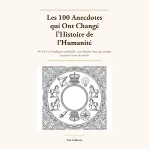José Calderón, "Les 100 anecdotes qui ont changé l'histoire de l'humanité"