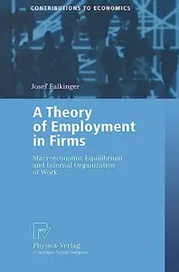 A Theory of Employment in Firms: Macroeconomic Equilibrium and Internal Organization of Work