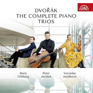 Boris Giltburg, Veronika Jarůšková, Peter Jarůšek - Antonín Dvořák: The Complete Piano Trios (2023)