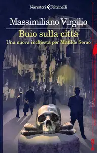 Massimiliano Virgilio - Buio sulla città. Una nuova inchiesta per Matilde Serao