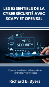 LES ESSENTIELS DE LA CYBERSÉCURITÉ AVEC SCAPY ET OPENSSL (French Edition)