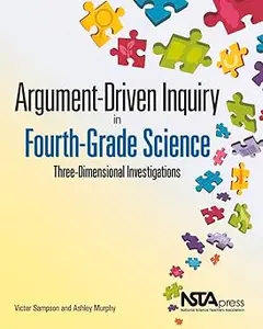 Argument-Driven Inquiry in Fourth-Grade Science: Three Dimensional Investigations