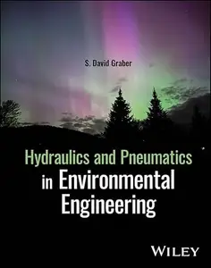 Hydraulics and Pneumatics in Environmental Engineering