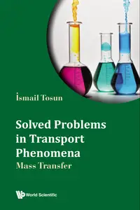 Solved Problems In Transport Phenomena: Mass Transfer