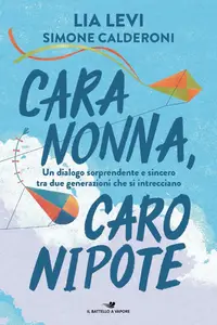 Lia Levi, Simone Calderoni - Cara nonna, caro nipote