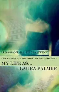 MY LIFE… AS LAURA PALMER