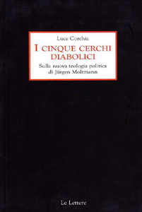 Luca Corchia - I cinque cerchi diabolici. Sulla nuova teologia politica di Jürgen Moltmann (2009)