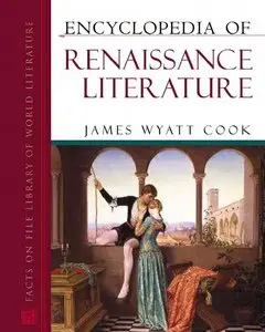 Encyclopedia Of Renaissance Literature (Encyclopedia of World Literature)