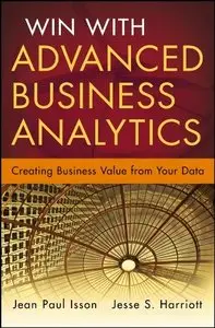 Win with Advanced Business Analytics: Creating Business Value from Your Data
