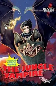 «The Jungle Vampire: An Awfully Beastly Business» by The Beastly Boys
