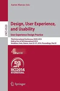 Design, User Experience, and Usability. User Experience Design Practice: Third International Conference, DUXU 2014, Held as Par