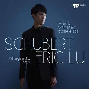 Eric Lu - Schubert: Piano Sonatas D. 784 & 959 (2022) [Official Digital Download 24/96]