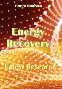 "Energy Recovery: Latest Research" ed. by Petrica Vizureanu