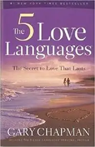 The 5 Love Languages: The Secret to Love That Lasts [Repost]