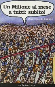 Domenico De Simone - Un milione al mese a tutti: subito!