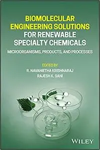 Biomolecular Engineering Solutions for Renewable Specialty Chemicals: Microorganisms, Products and Processes