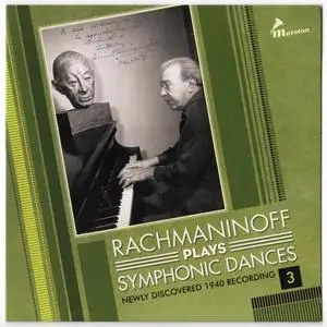 Sergei Rachmaninoff - Rachmaninoff Plays Symphonic Dances: Newly Discovered 1940 Recording (2018) {3CD Set Marston 53022-2}