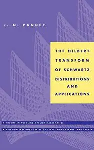 The Hilbert Transform of Schwartz Distributions and Applications